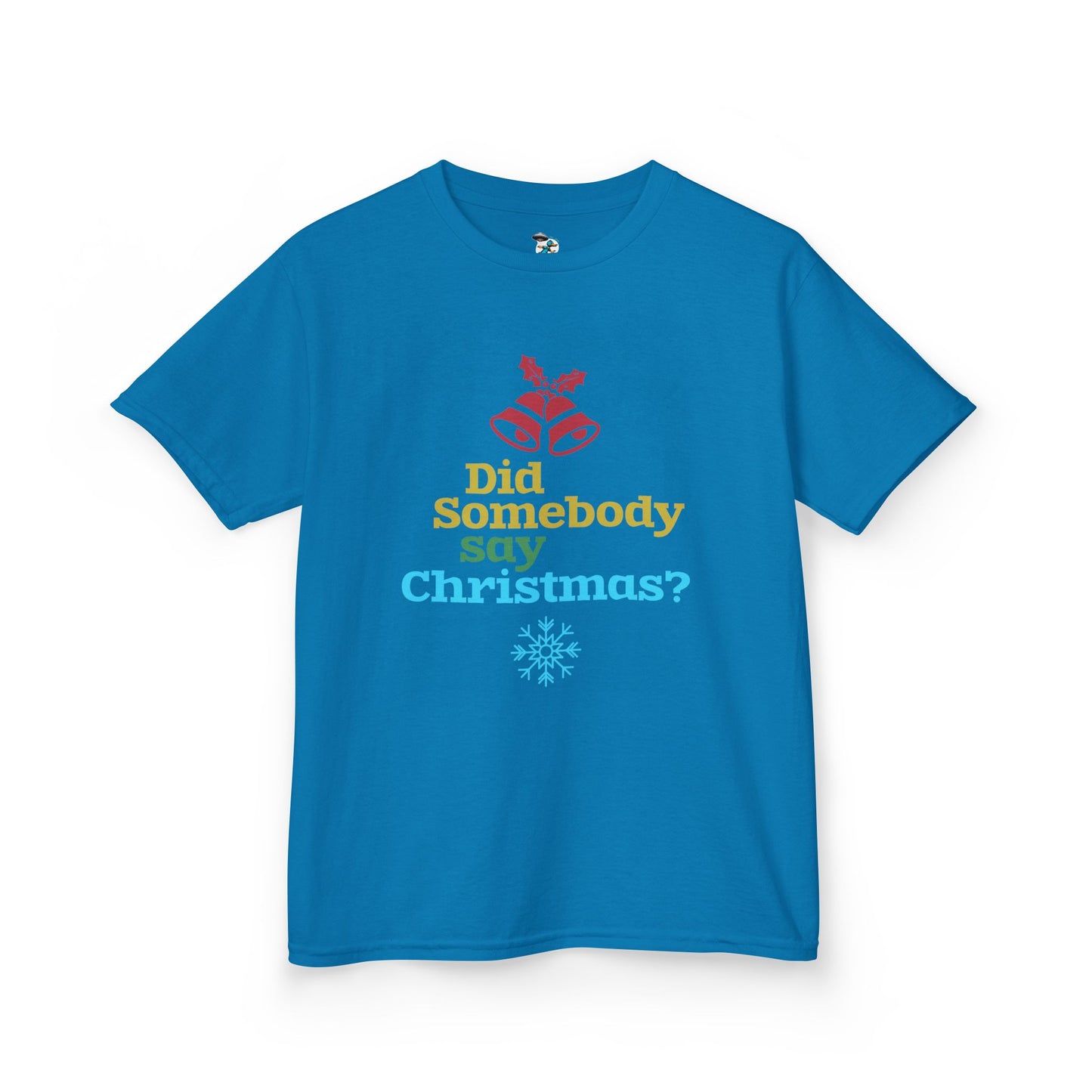 Did Somebody Say Christmas? Youth T-Shirt