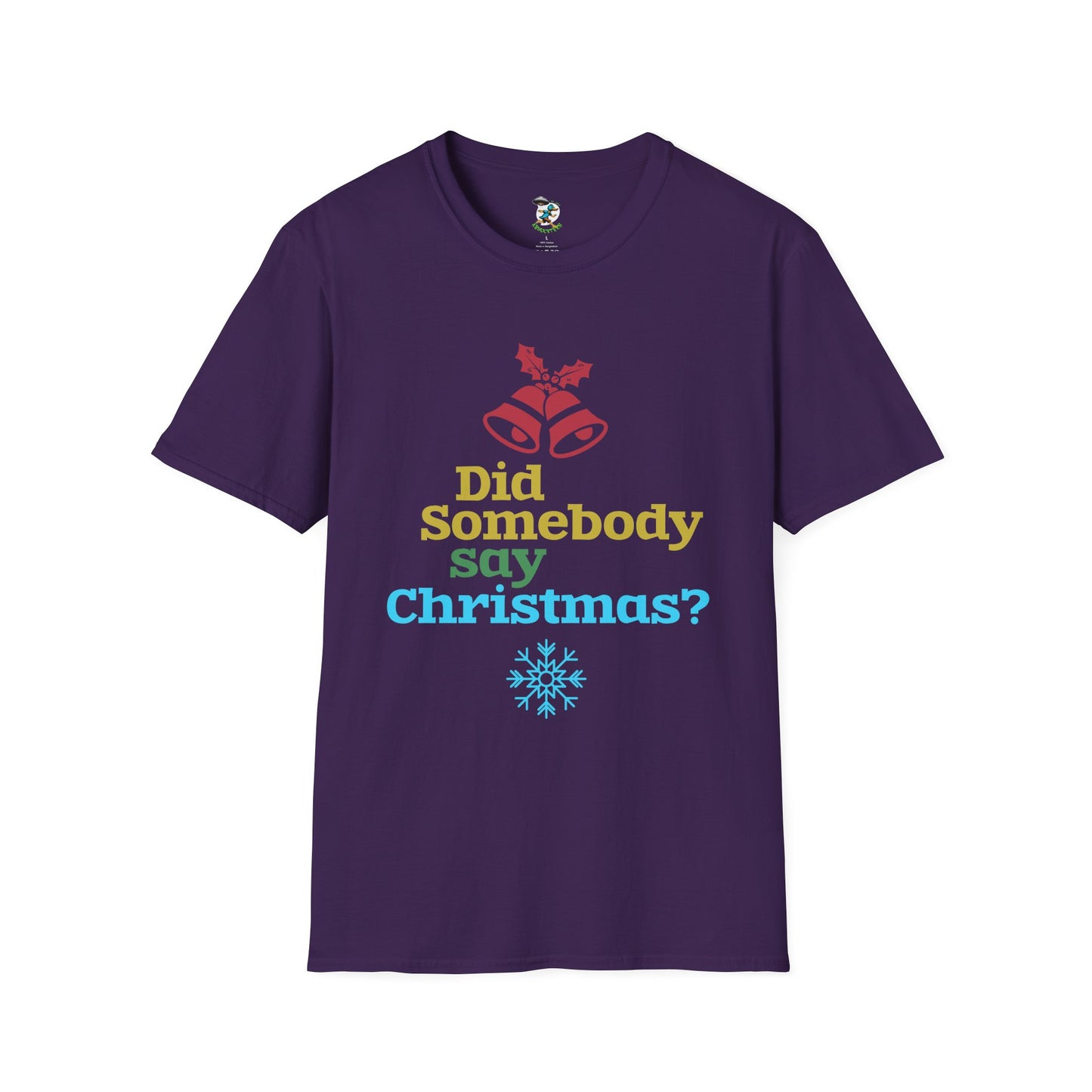 Did Somebody Say Christmas? T-Shirt