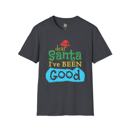 Dear Santa I've Been Good T-Shirt