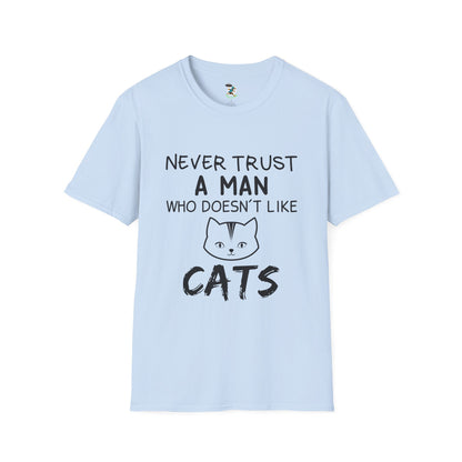Cat Lover T-Shirt - 'never trust a man who doesn't like cats'