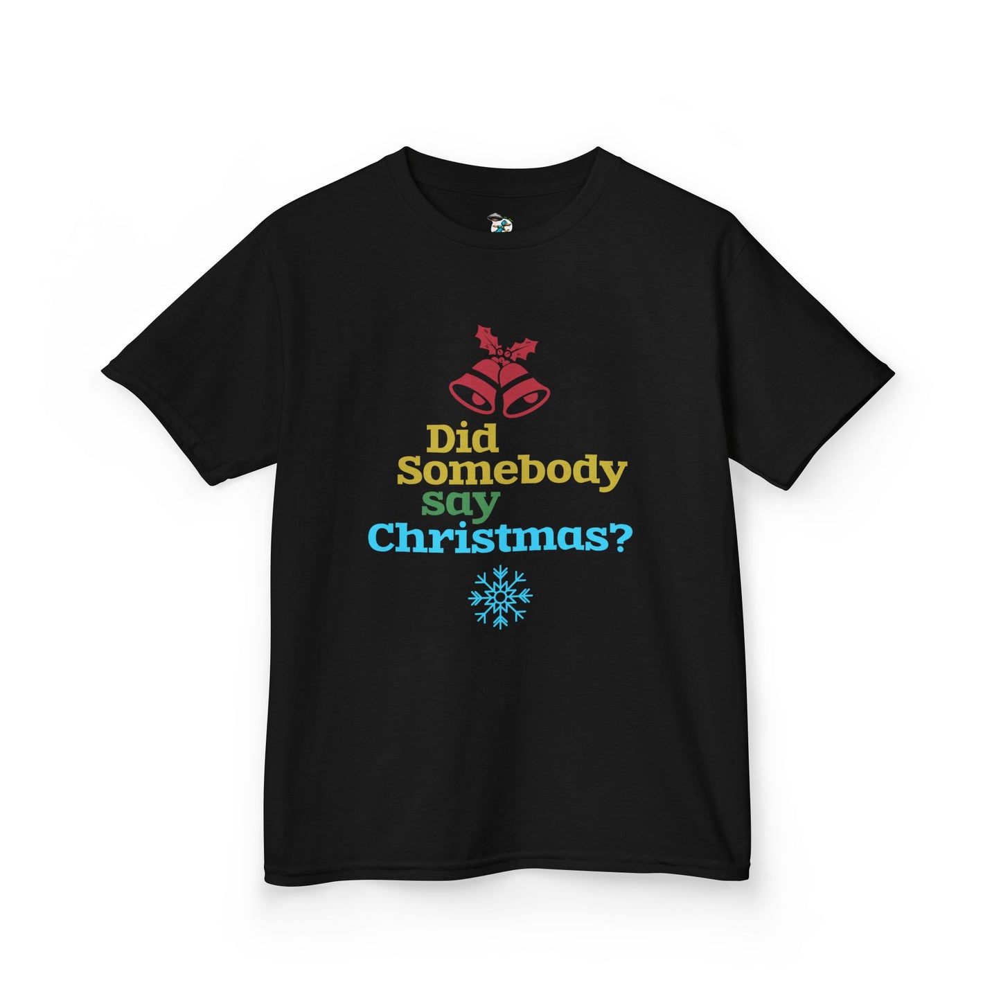 Did Somebody Say Christmas? Youth T-Shirt