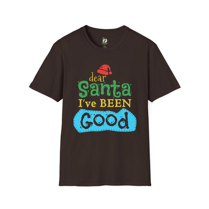 Dear Santa I've Been Good T-Shirt
