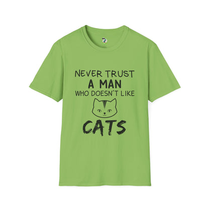 Cat Lover T-Shirt - 'never trust a man who doesn't like cats'