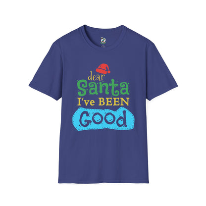 Dear Santa I've Been Good T-Shirt
