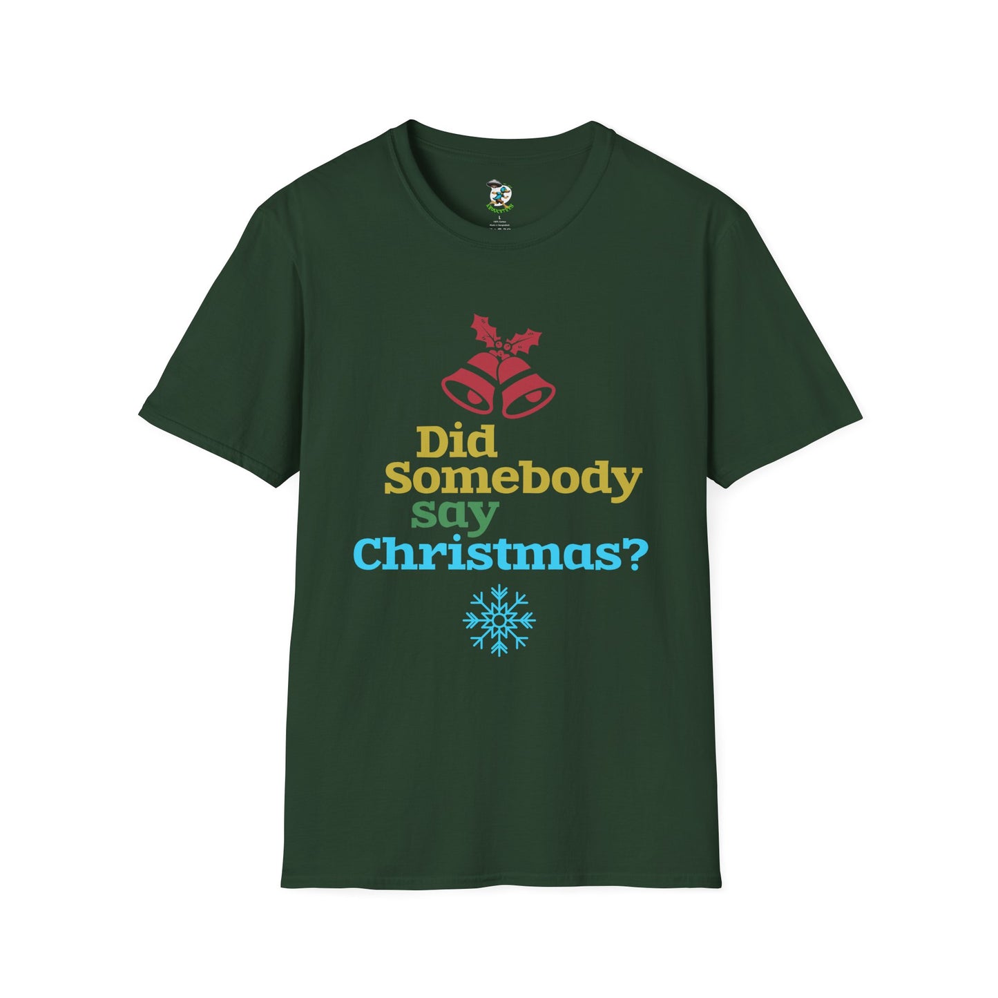 Did Somebody Say Christmas? T-Shirt