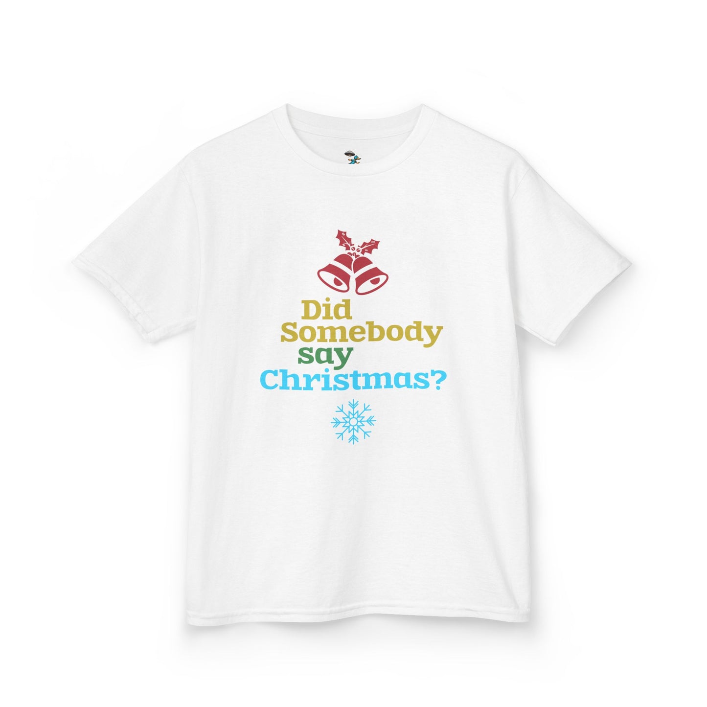 Did Somebody Say Christmas? Youth T-Shirt