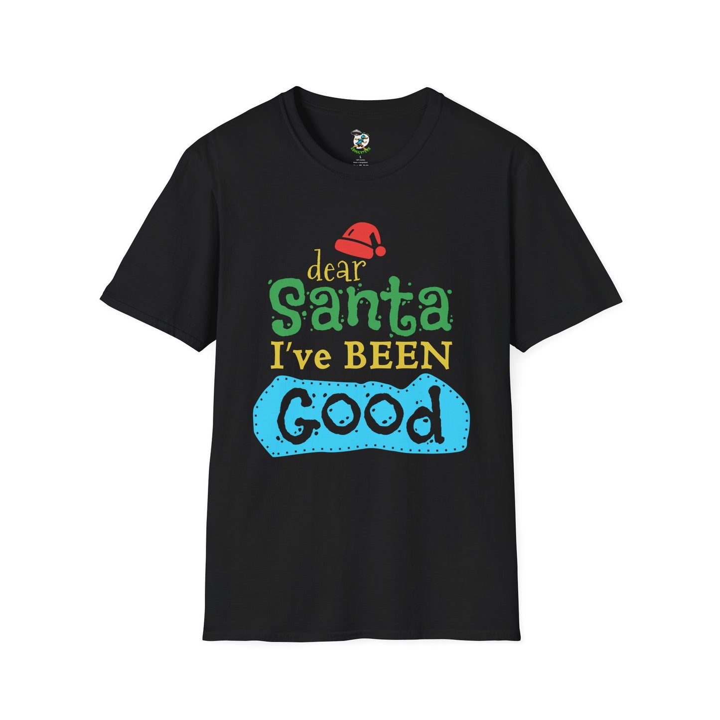 Dear Santa I've Been Good T-Shirt