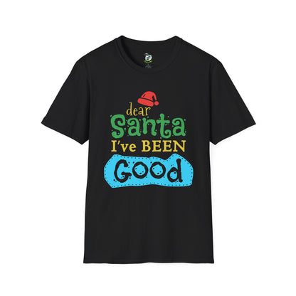 Dear Santa I've Been Good T-Shirt