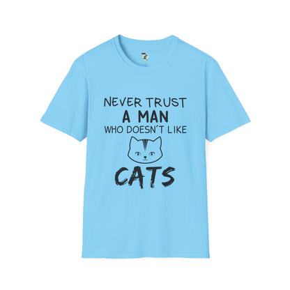 Cat Lover T-Shirt - 'never trust a man who doesn't like cats'